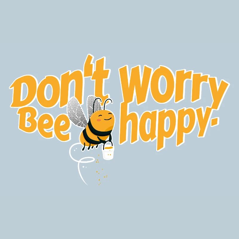 Don't worry Bee happy