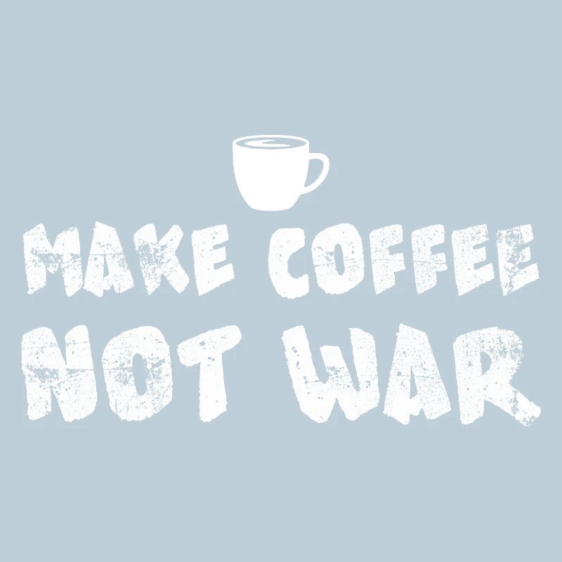 UMake Coffee Not War Funny Coffee Design