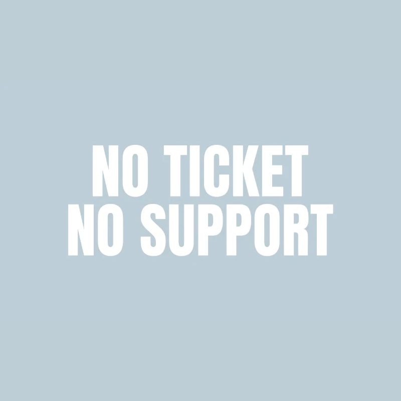 No Ticket No Support - Informatik Arbeit Job Admin
