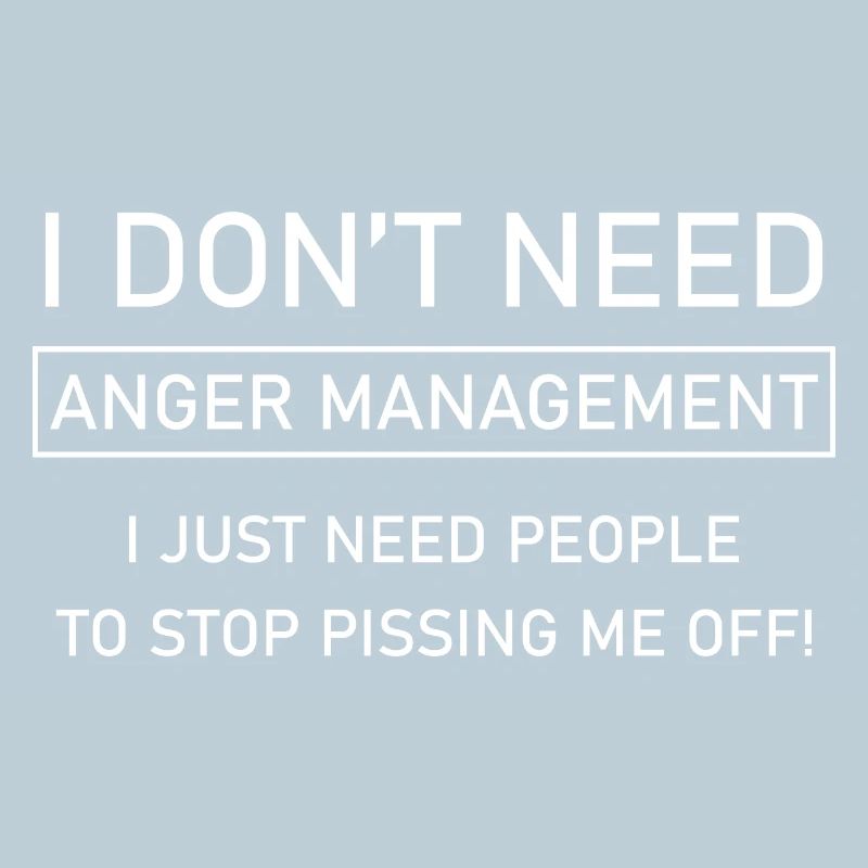 I don't need anger management