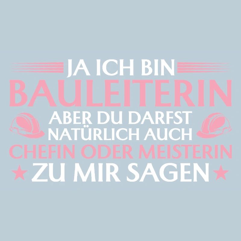 Bauleiterin Chefin oder Meisterin - Bauherrin