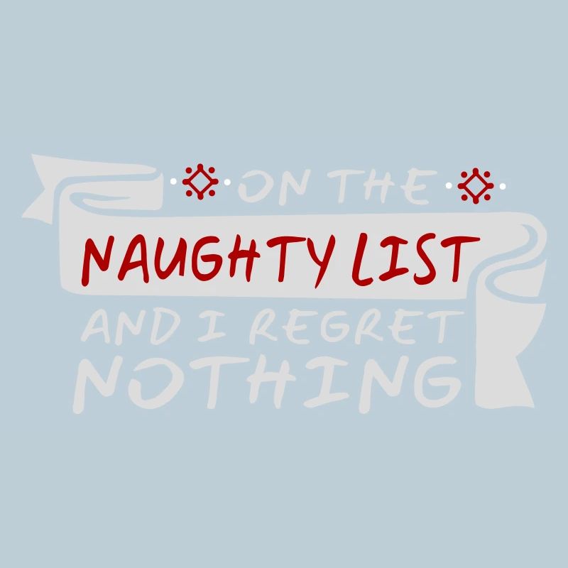 On the naughty list and regret nothing XMas Spruch