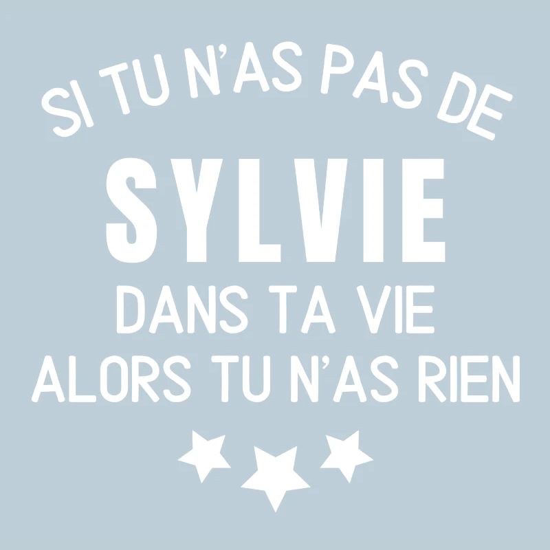Sylvie, je suis Sylvie, prénom Sylvie