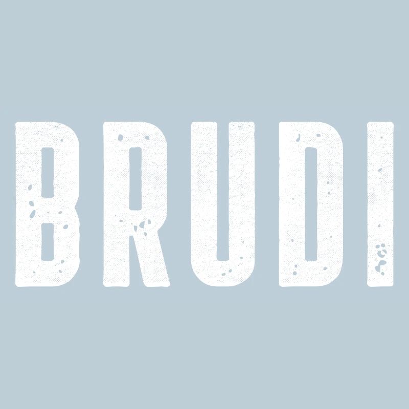 Brudi Brother Brate Bratan Bro
