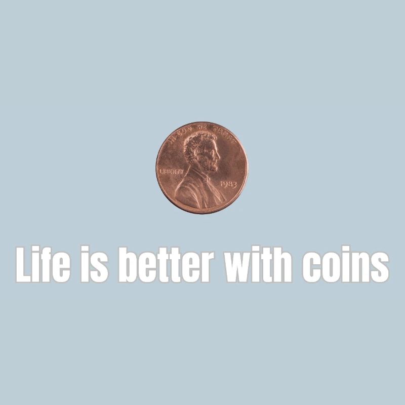 Life is better with Coins 