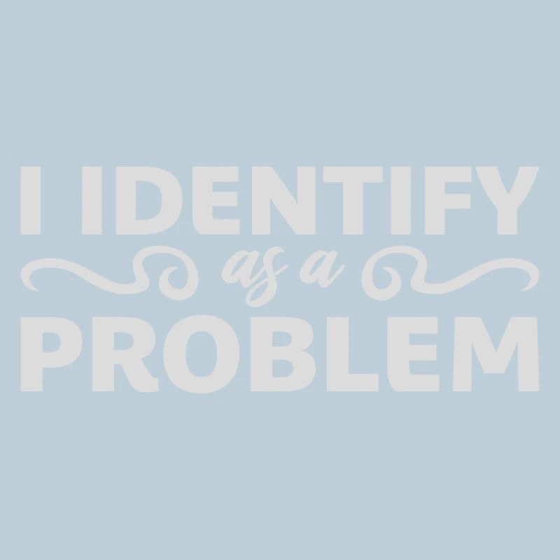 I Identify as a Problem Statement Frech Rebellisch