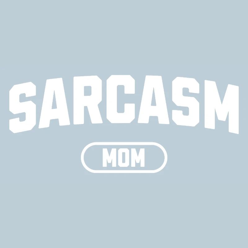 Sarcasm Mom