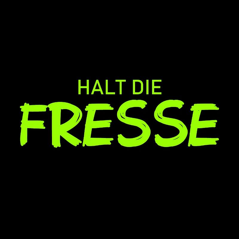 Halt die Fresse - Cooler Spruch