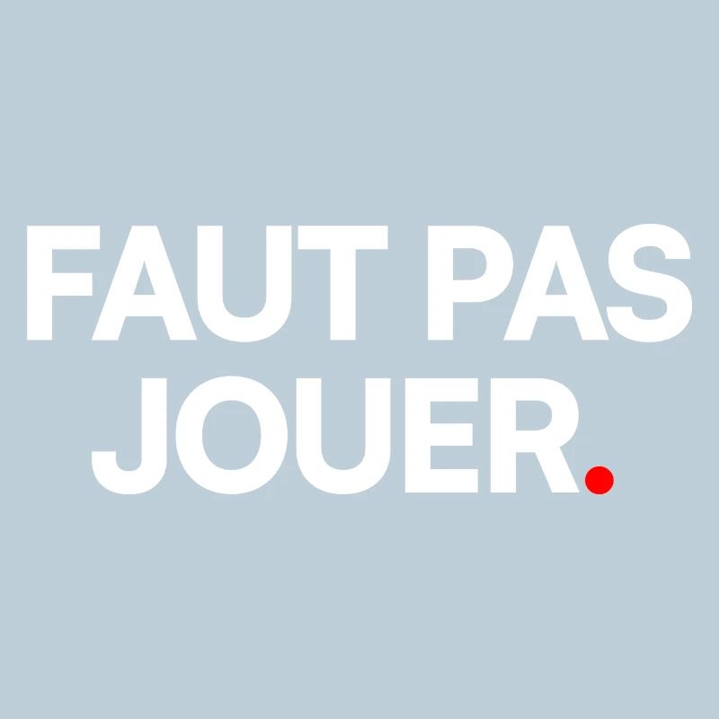 Faut pas jouer