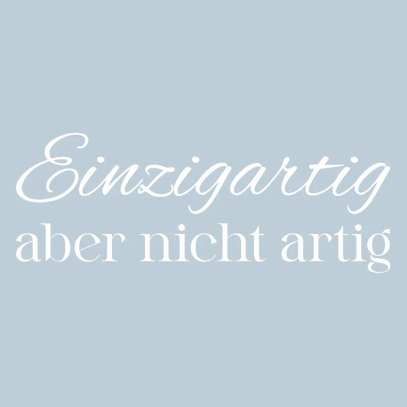 Einzigartig aber nicht artig