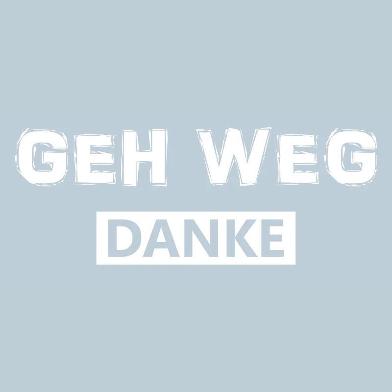 Geh weg danke