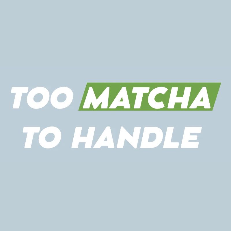 Chemise à slogan Too Matcha To Handle