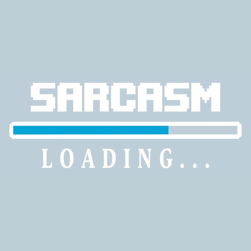 Sarcasm Loading Ladebalken Spruch