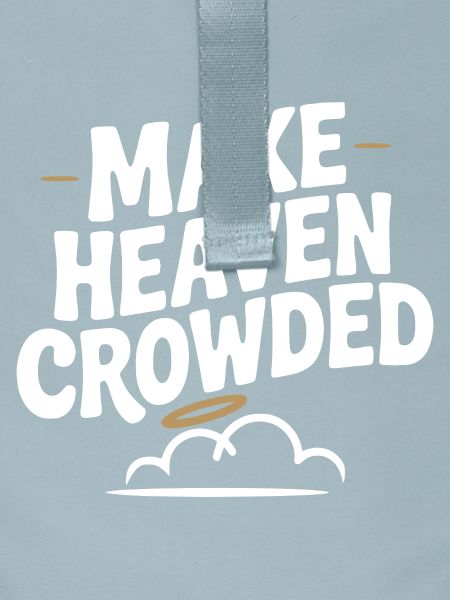 Make Heaven Crowed