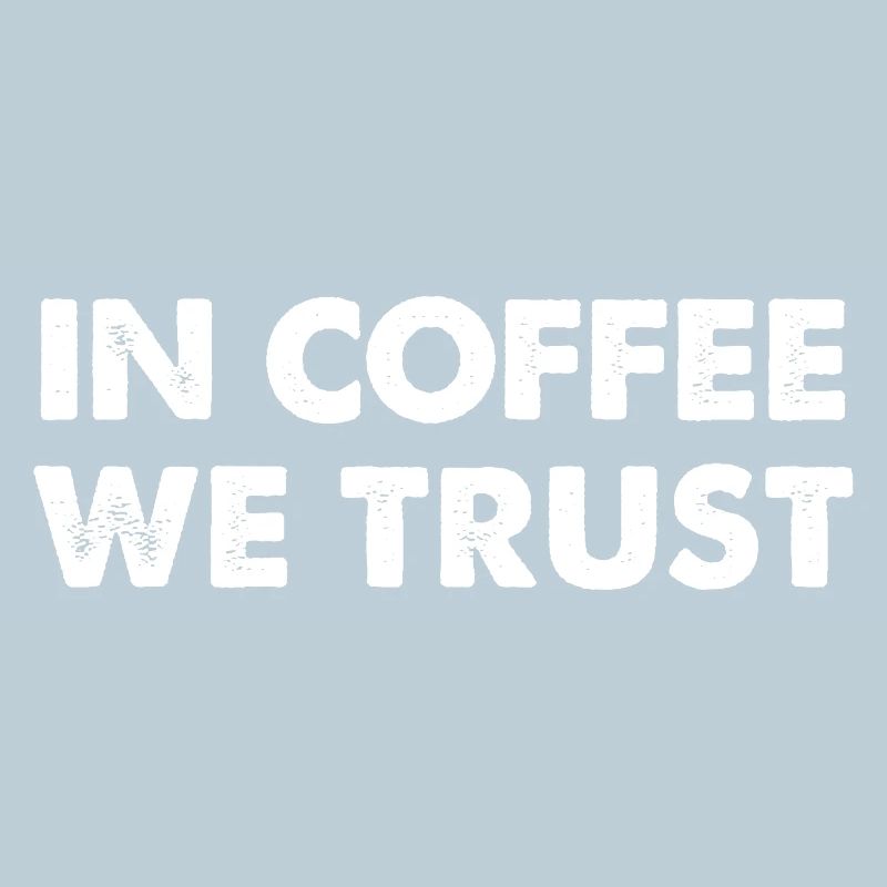 In Coffee We Trust