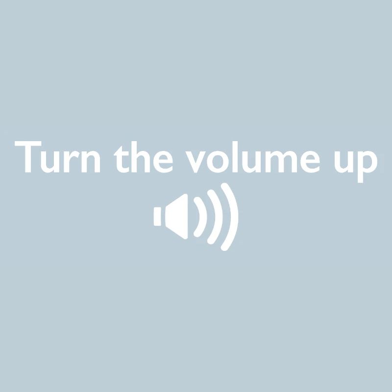 Augmentez le volume