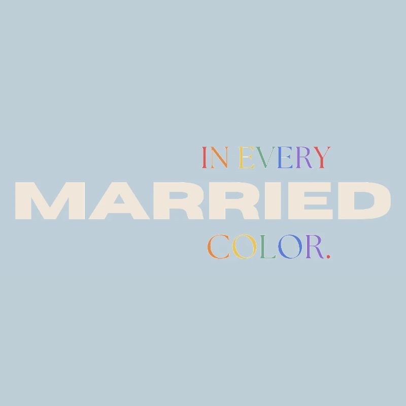 Married in every Color Pride Regenbogen Typografie