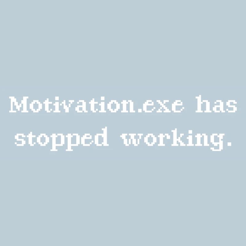 Motivation.exe has stopped working