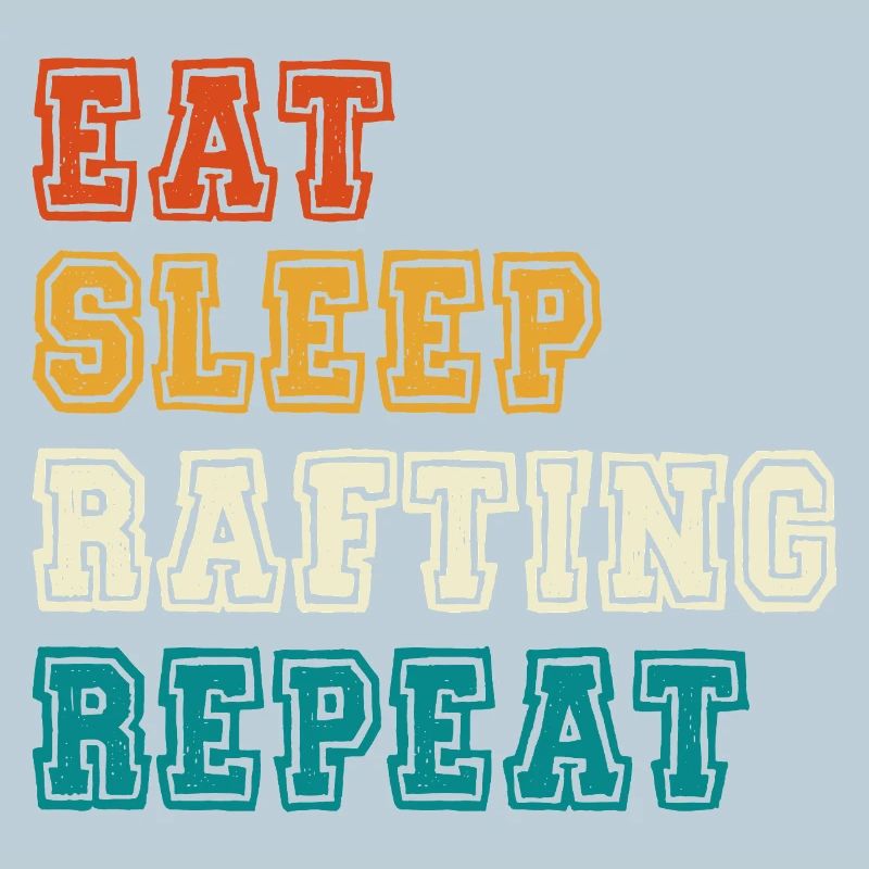 Eat Sleep Rafting Repeat