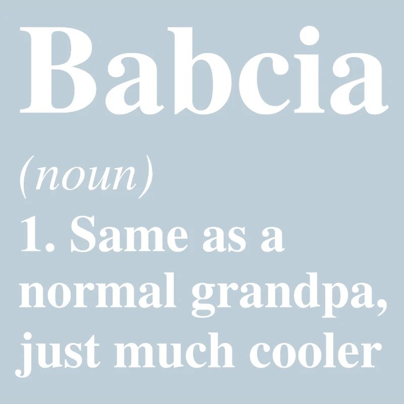 Babcia-Definition: Viel cooler: Oma