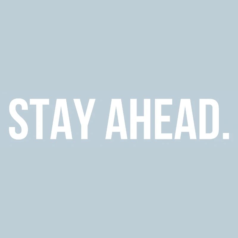 STAY AHEAD. | Greyline Official