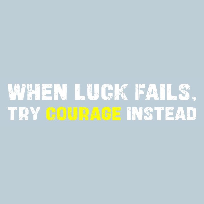 Courage Over Luck Typography