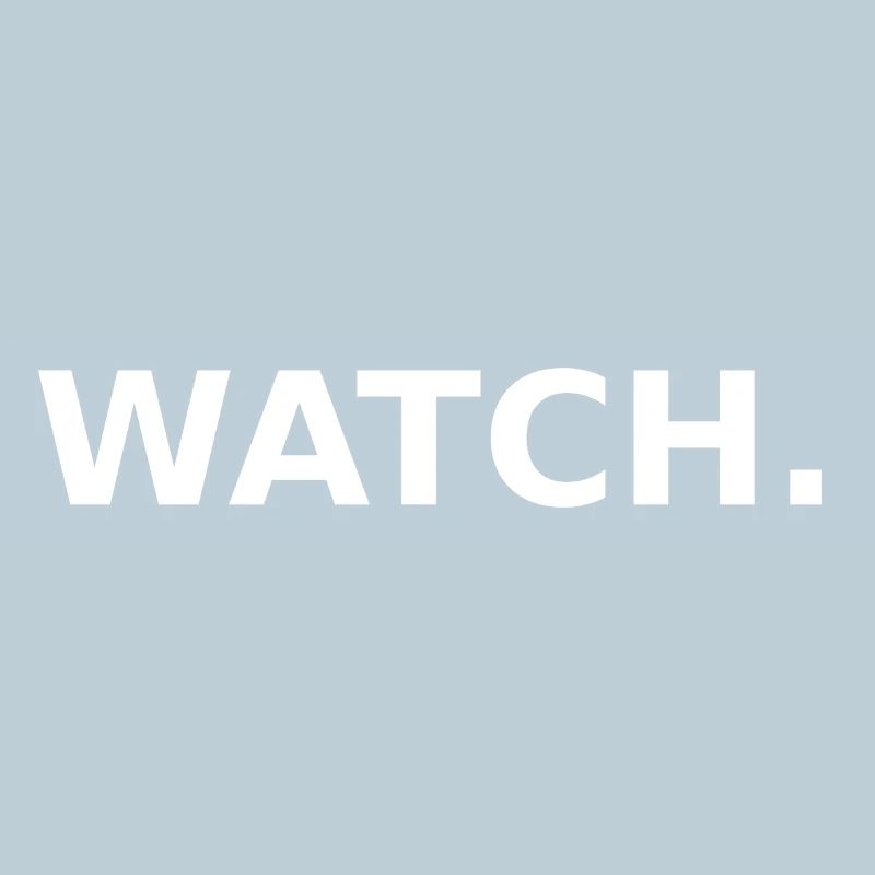 WATCH.