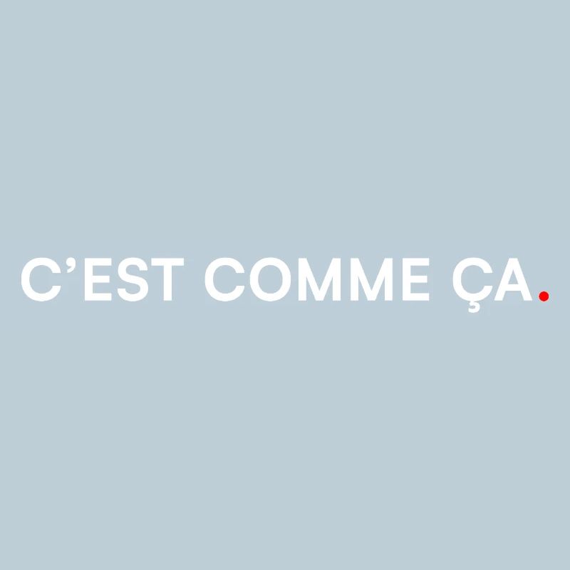 C’EST COMME ÇA. Humour Minimal Moderne