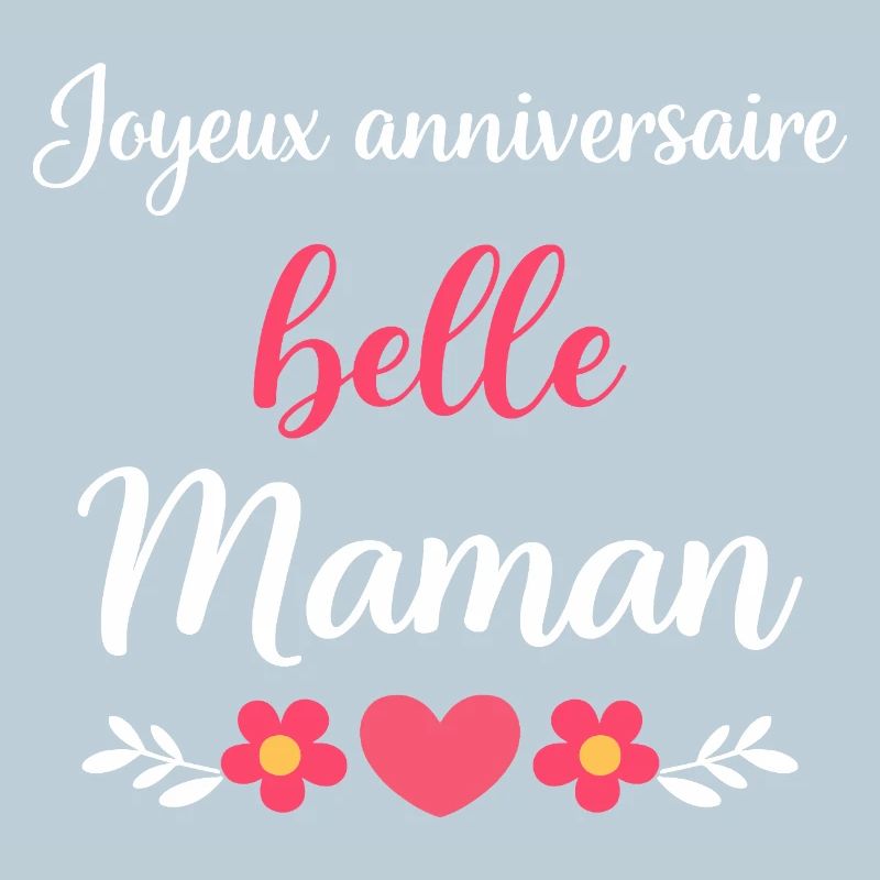 Joyeux anniversaire Belle Maman