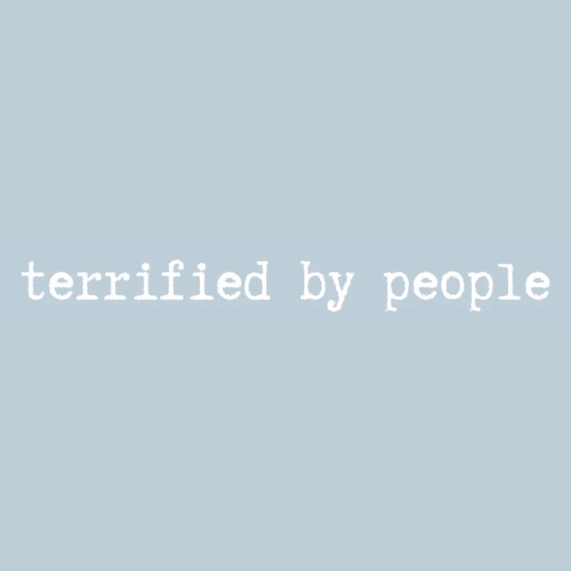 terrified by people