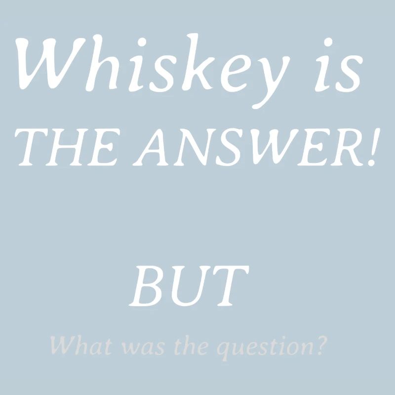 Le whisky est la réponse