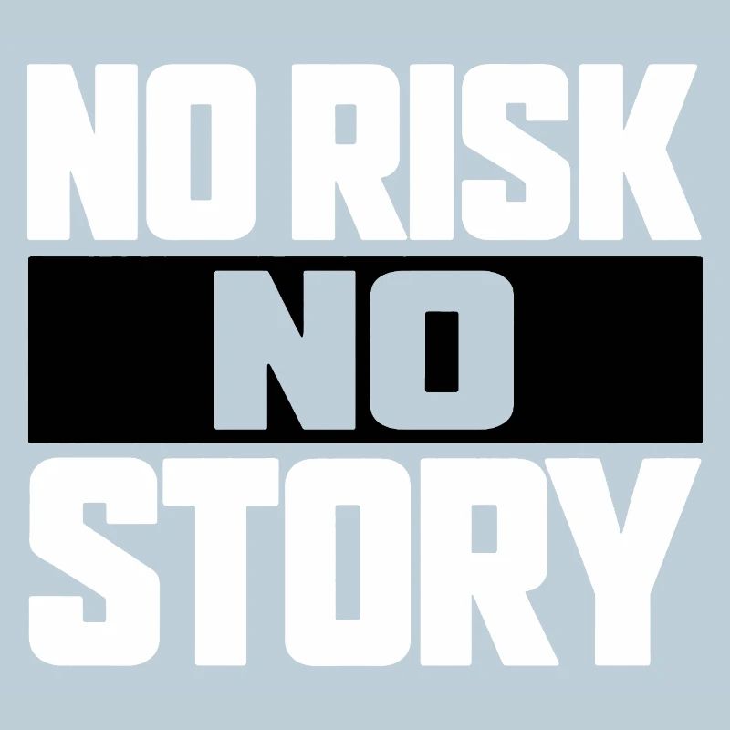 No Risk No Story
