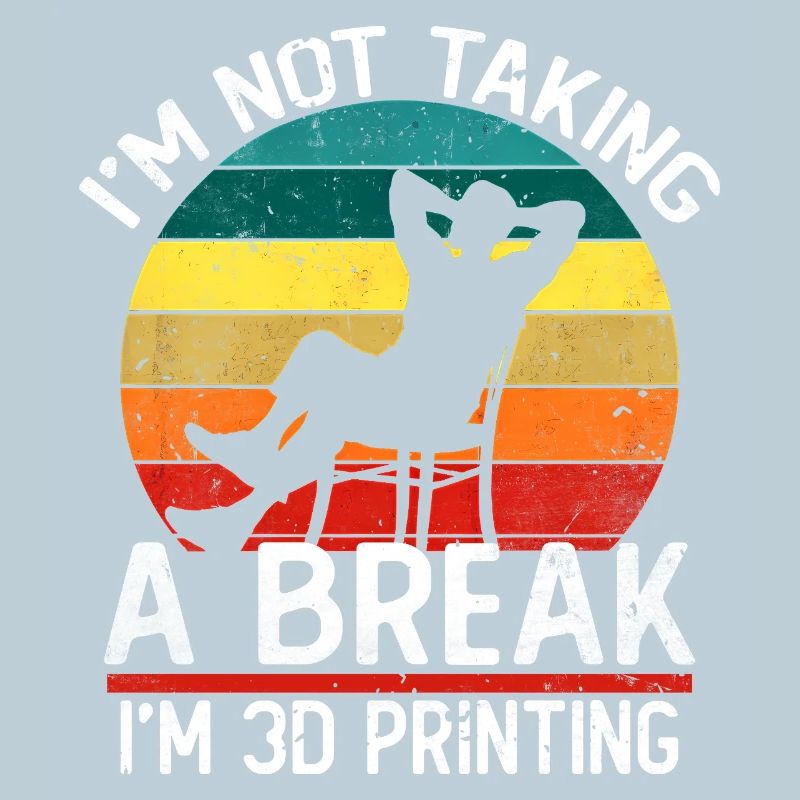 Je ne fais pas de pause, je fais de l’impression 3D, c’est drôle.