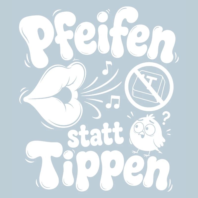Pfeifen Statt Tippen