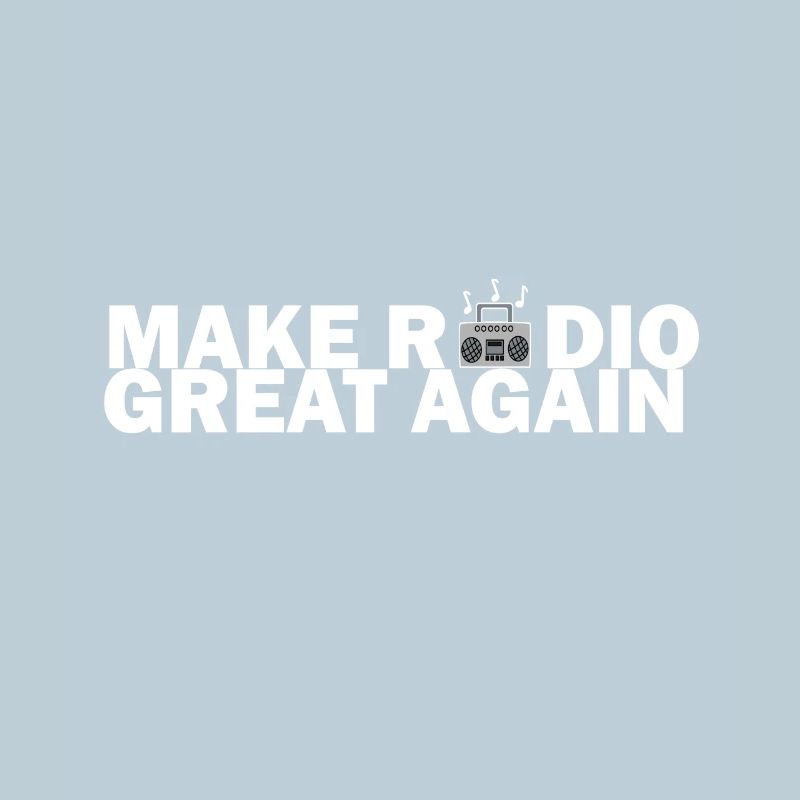 make radio great again white
