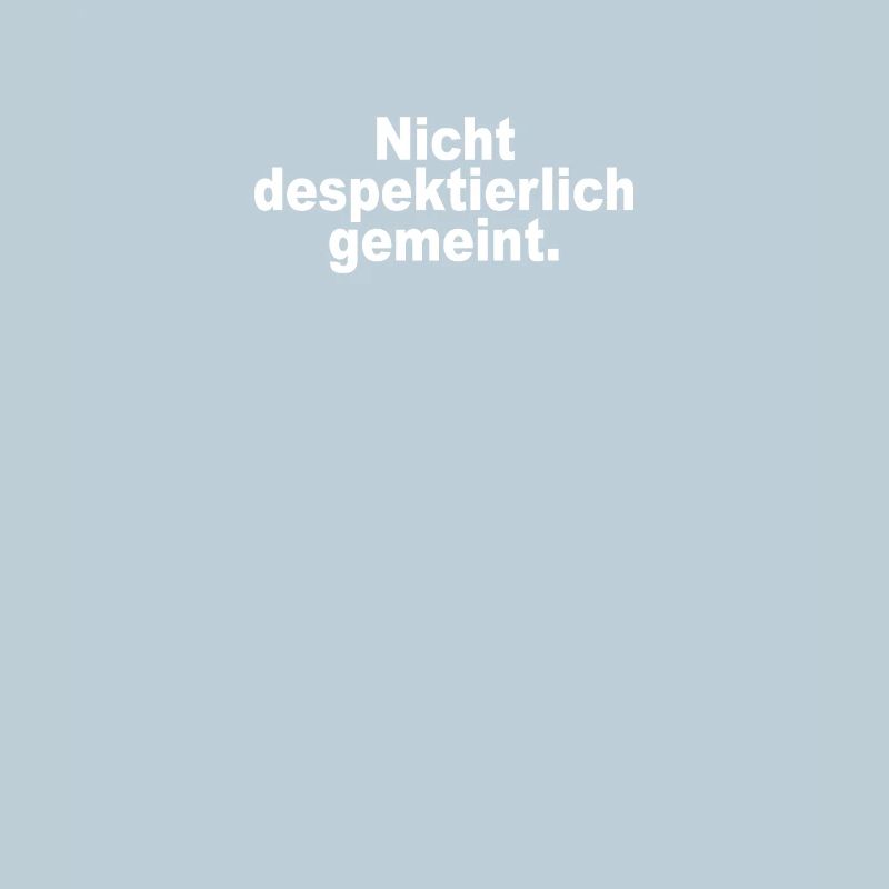 Nicht Despektierlich Gemeint