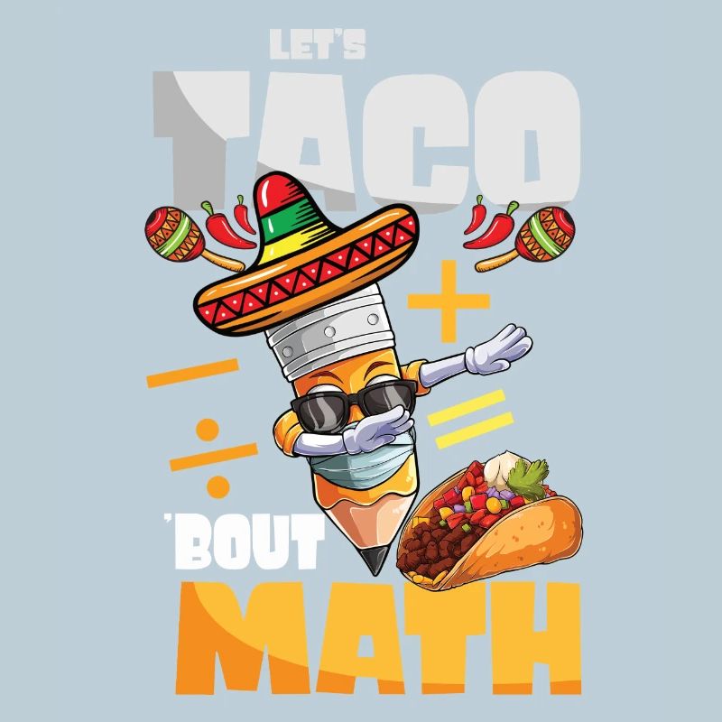 Let’s Taco Bout Professeur de mathématiques