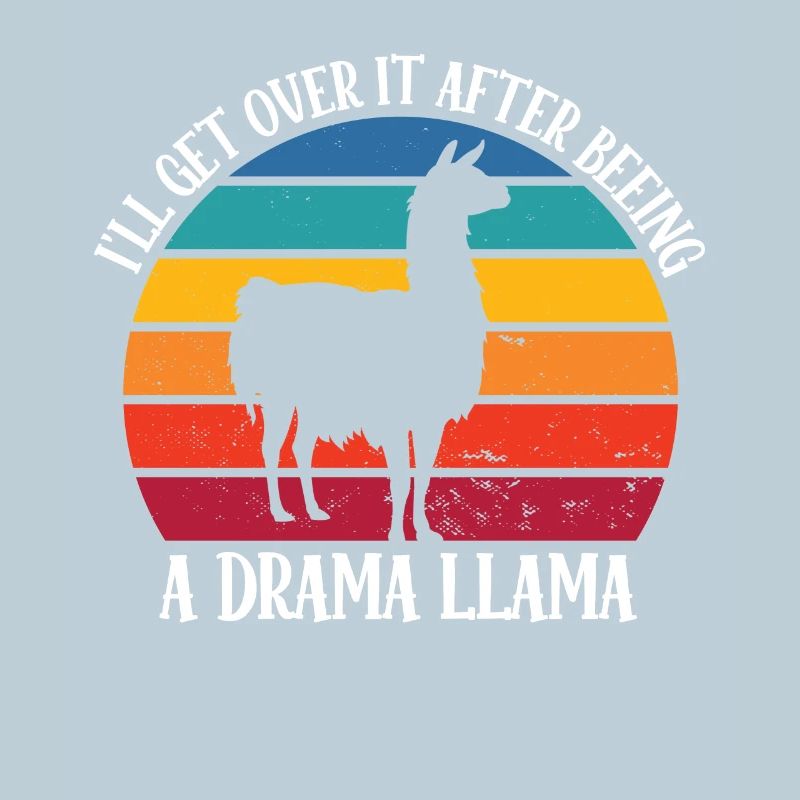 Drama Llama I'll Get Over It Alpaca