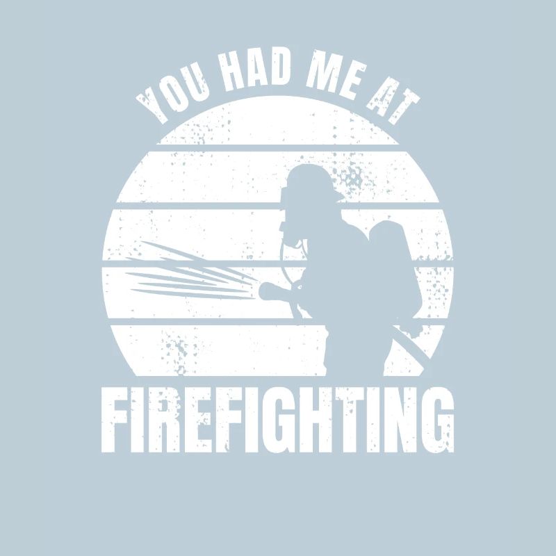 Firefighter Saying