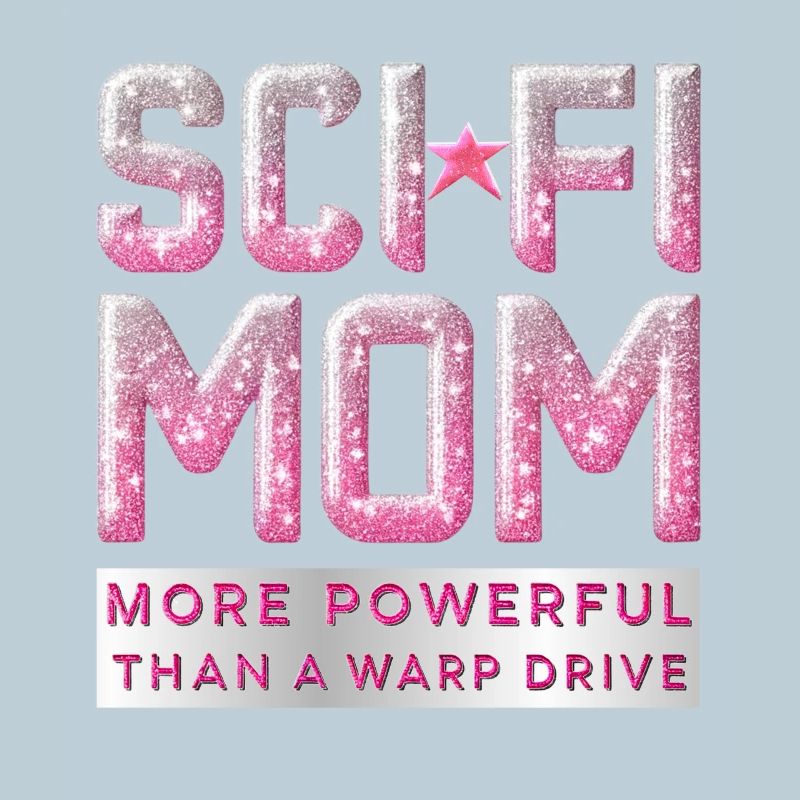 SCI FI MOM Plus puissant qu’un moteur à distorsion