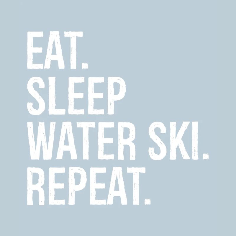 Manger dormir Ski nautique Répéter