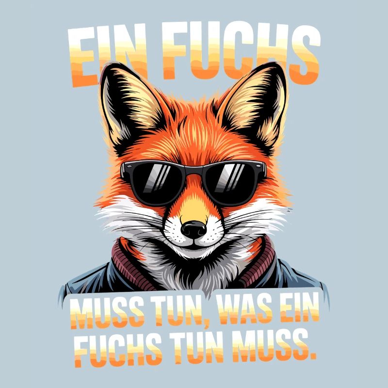 Fuchs Spruch Ein Fuchs Muss Tun Was Fuchs Tun Muss