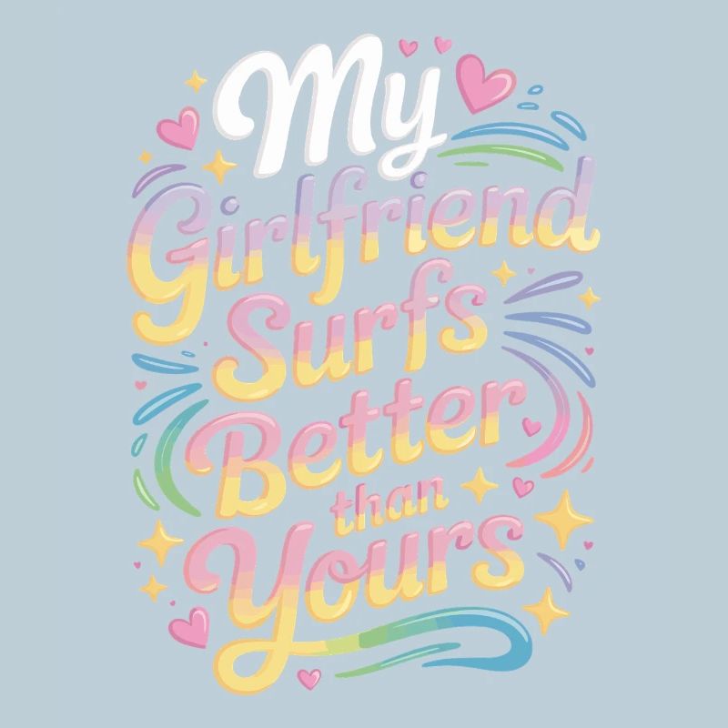 Surfing My Girlfriend Surfs Better Than Yours Surf