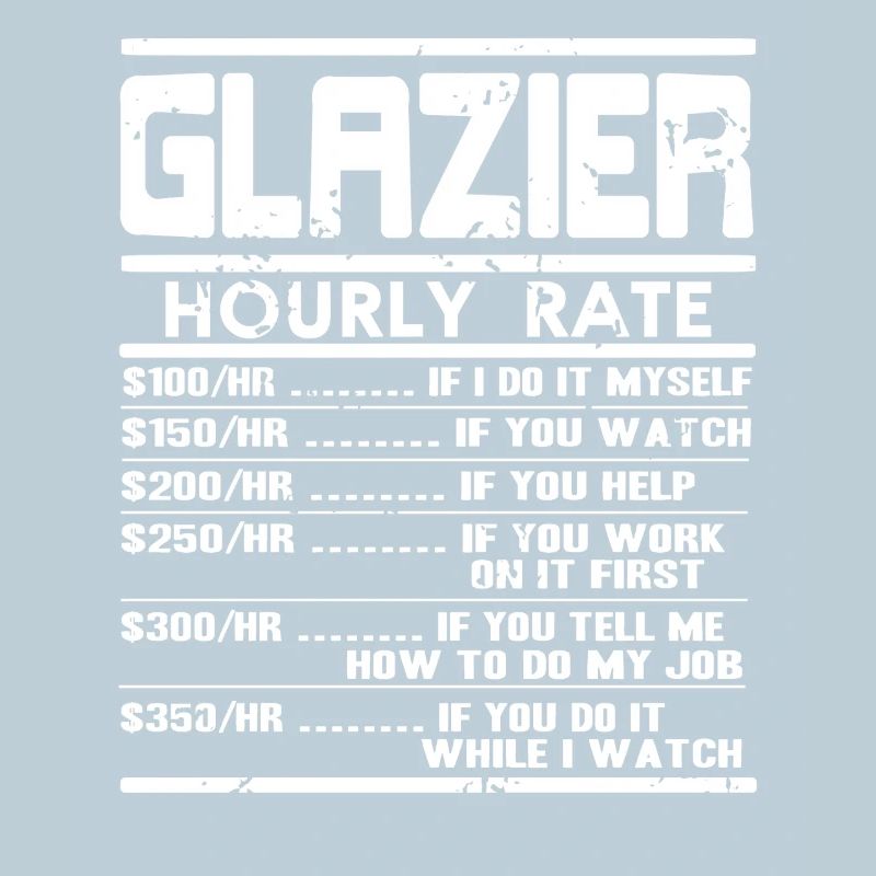 Glazier Hourly Rate Funny Glass Work Pricing Chart