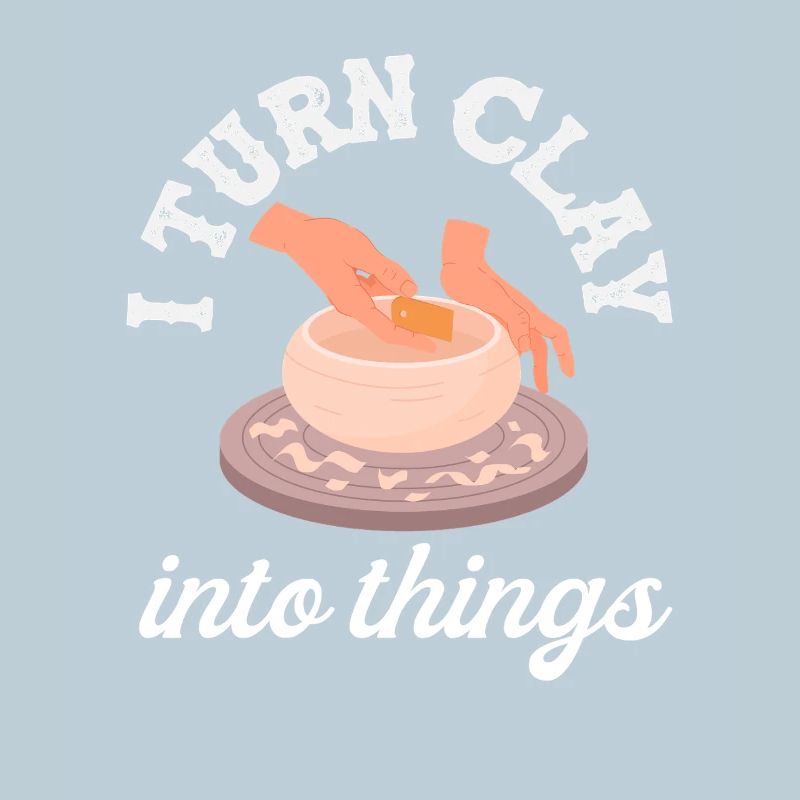 Pottery: I shape clay into things
