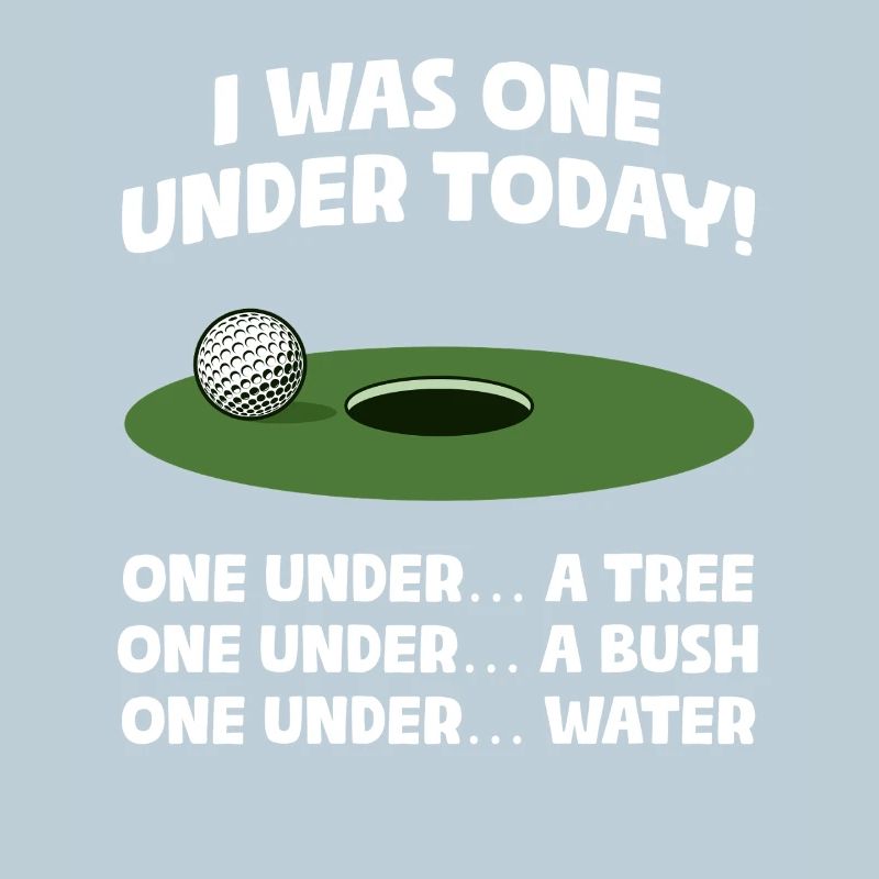 I was one under today! Golfer Golf Golfen