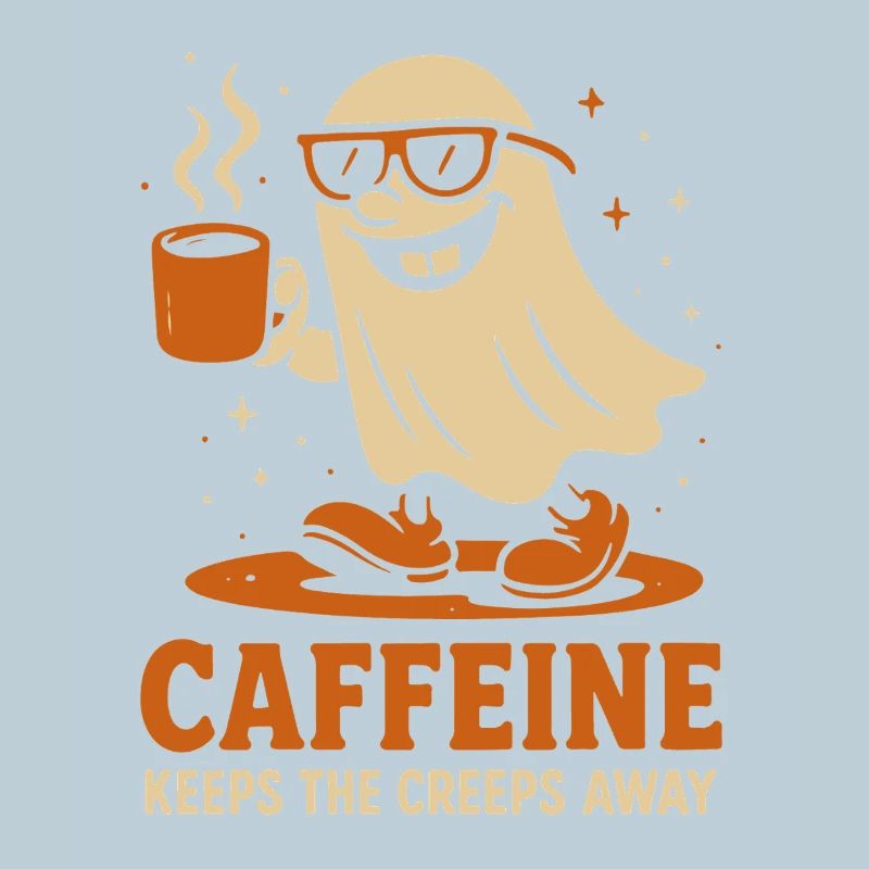 Caffeine Keeps Creeps Away Ghost Funny Halloween