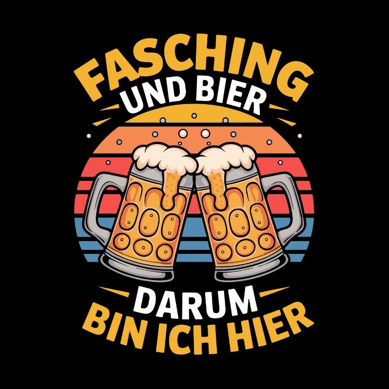  Fasching Und Bier Darum Bin Ich Hier Karneval