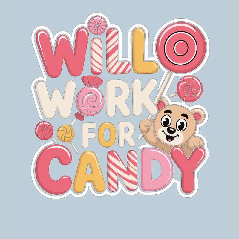 Will Work for Candy – Süßes Kinder Süßigkeiten