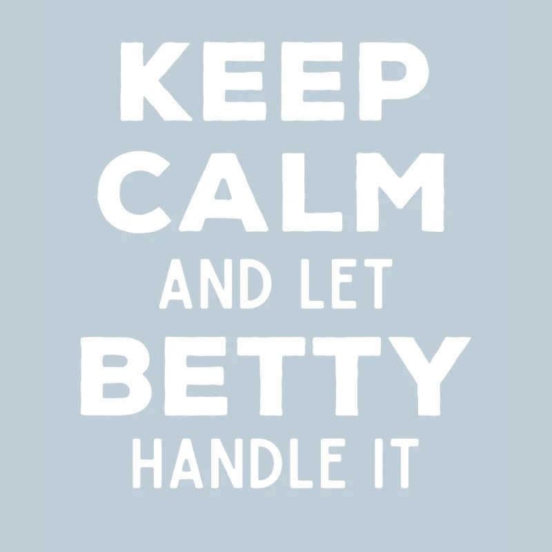 Keep Calm Let Betty Fix It Funny Saying